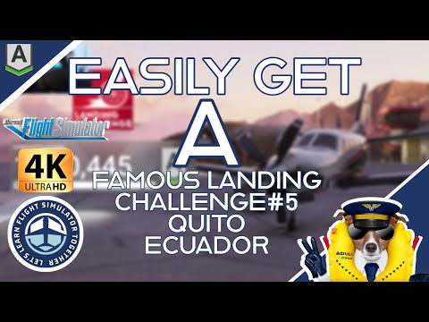 2.22 Easily Get A | Landing Challenge#5 @ Quito, Ecuador | #MSFS2020 | Honeycomb Alpha Bravo