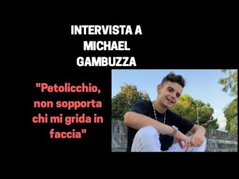 "PETOLICCHIO, NON SOPPORTO CHI MI GRIDA IN FACCIA"  - Intervista a MICHAEL GAMBUZZA