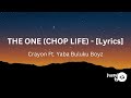 Crayon - The One (Chop Life) Lyrics Ft.  Yaba Buluku Boyz