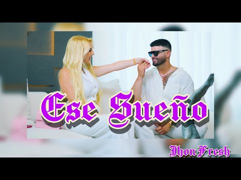 ESE SUEÑO - JHON FRESH (TMT MUSIC)            (VIDEO OFICIAL)