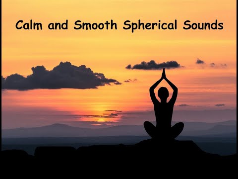 Spherical sounds for a calm and smooth weekend