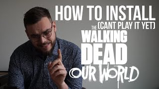 How to install TWD: Our World!