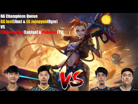 NA Champions Queue Vod - GG Lost(Jinx) & EG Jojopyun(Ryze) VS C9 Berserker(Lucian) & Pobelter(TF)