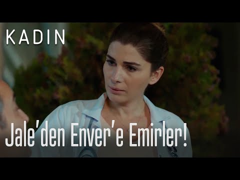 Jale'den Enver'e emirler! - Kadın