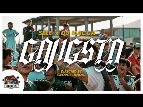 SELE x DJ MACCA - GANGSTA (Official Music Video)