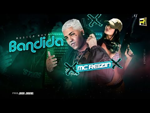 MC REIZIN - BANDIDA