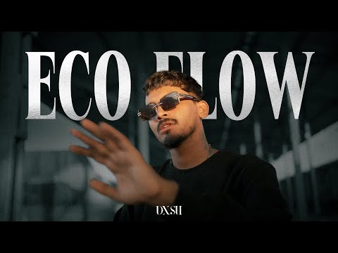 ECO FlOW - DXSH (MUSIC VIDEO) 