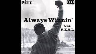 Perriè feat. R.E.A.L- "Always Winnin'"