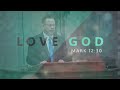 Love God (Part 1) - Pastor Stacey Shiflett
