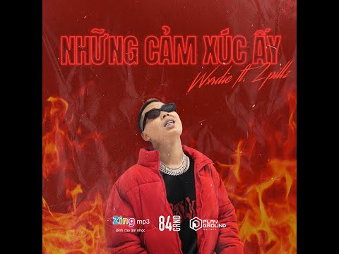 WXRDIE - NHỮNG CẢM XÚC ẤY ft. 2pillz | Official Lyric Video