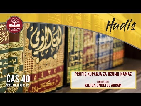 Propis kupanja za džumu namaz (Hadis 131) | Čas 40 Umdetul Ahkam | Endelus klub knjige