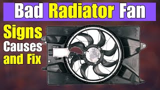 Signs & Symptoms of  Bad Radiator Fan (Causes & Fix)