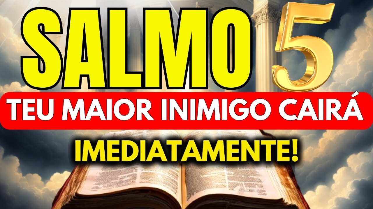 SALMO 5: CONTRA INIMIGOS, INVEJOSOS E FOFOQUEIROS! DESCUBRA COMO ESTE SALMO PODE EXPULSÁ-LOS!