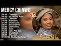 M E R C Y C H I N W O Greatest Hits Top Gospel And Worship Music
