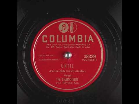 Until (1948) - The Charioteers