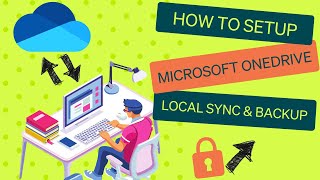 How To Setup OneDrive Local Sync and Backup