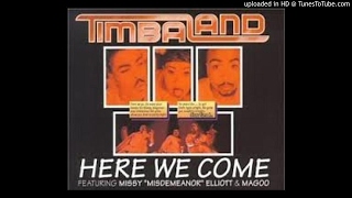 Timbaland Feat. Missy Elliott &amp; Magoo - Here We Come