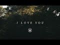 I love you