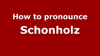How to pronounce Schonholz