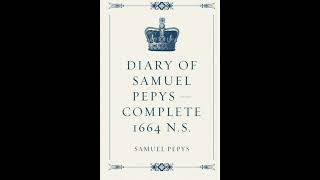 Diary of Samuel Pepys — Complete 1664 N.S