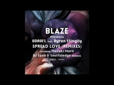 Blaze presents UDAUFL feat Byron Stingily - Spread Love (Masaki Morii Remix)