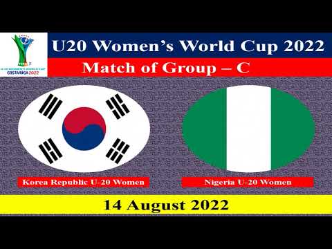 Korea Republic U20 Women vs Nigeria U20 Women - Football Match - 14 August 2022