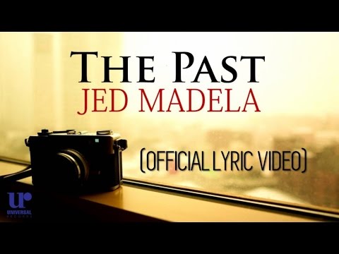 Jed Madela - The Past - (Official Lyric Video)