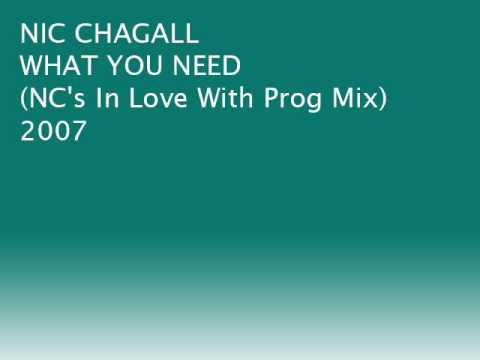 Nic Chagall - What You Need (NC's In Love With Prog Mix) Full