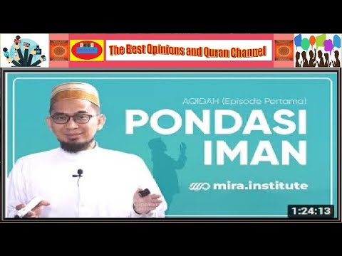 Ustadz Adi Hidayat  :   Pondasi Iman  ( Aqidah Eps 1 )