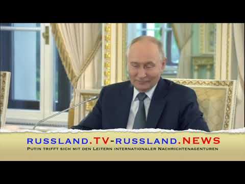 Putin trifft sich mit den Leitern internationaler Nachrichtenagenturen