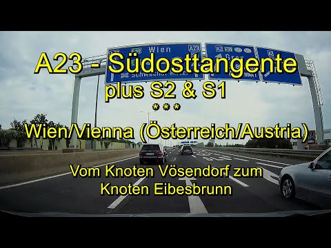 A23 – Südosttangente Autobahn plus S2 & S1 – Wien – Österreich – Komplett /Timelapse