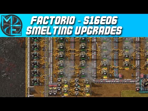 Factorio - S16E06 - Smelting Upgrades