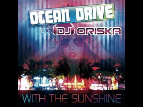 Ocean Drive Ft DJ Oriska - With The Sunshine