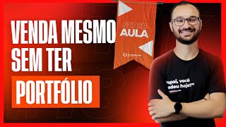 É POSSÍVEL VENDER SERVIÇOS DE MARKETING DIGITAL SEM TER UM PORTFÓLIO DE CLIENTES?