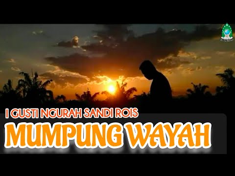 GUS SANDI ROIS - MUMPUNG WAYAH