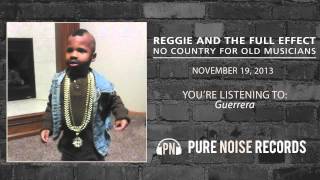 Reggie and the Full Effect &quot;Guerrera&quot;
