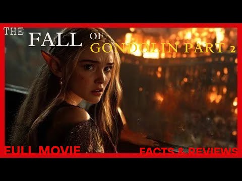 The Fall of Gondolin – Tolkien’s Most Tragic Tale Finally Comes to Life ! Full Movie-Facts & Reviews