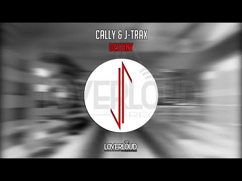 Cally, J-Trax - Destiny (Original Mix) - Official Preview (Loverloud Records)