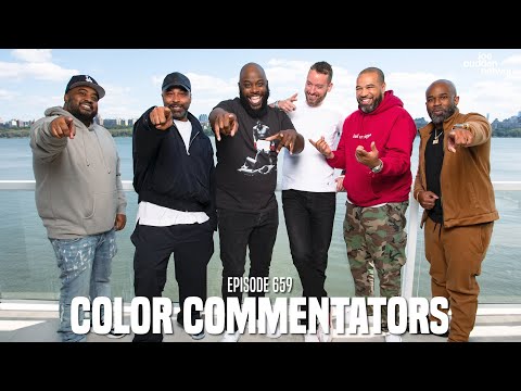 The Joe Budden Podcast Episode 659 | Color Commentators