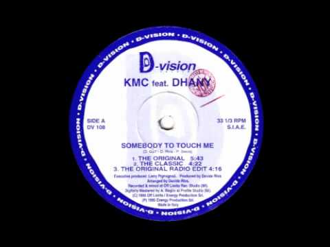 KMC Feat. Dhany - Somebody To Touch Me (The Classic)