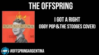 The Offspring - I Got A Right (Iggy Pop &amp; The Stooges Cover)