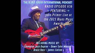 Radio Edition 636 of Blues Radio International, music from James Cotton, Dawn Tyler Watson, Bruce...