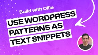 Using WordPress patterns as text snippets