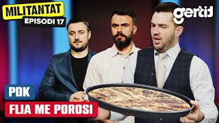 Militantat - Episodi 17 | PDK - flia me porosi | Sezoni 2