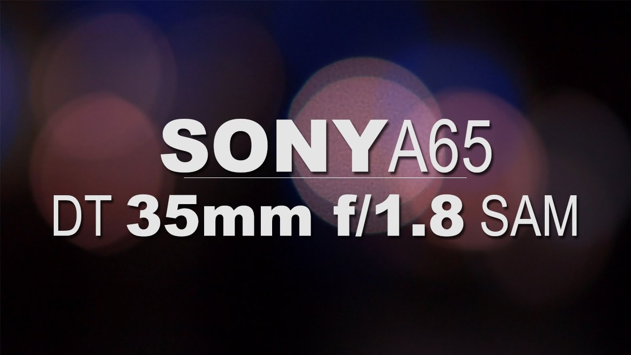 Sony 35mm f/1.8 SAM