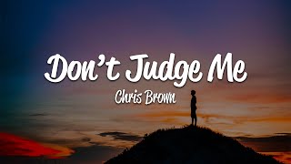 Chris Brown - Don&#39;t Judge Me (Lyrics)