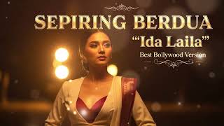 Download lagu SEPIRING BERDUA - Ida Laila || Versi India Bollywood mp3