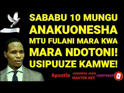 SABABU 10 MUNGU ANAKUONESHA MTU FULANI MARA KWA MARA NDOTONI! USIPUUZE KAMWE.
