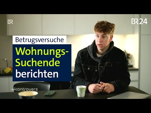 Angeblich zu vermieten: Betrüger nutzen Wohnungsnot aus | Kontrovers | BR24