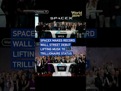 SpaceX makes record Wall Street debut lifting Musk to trillionaire status